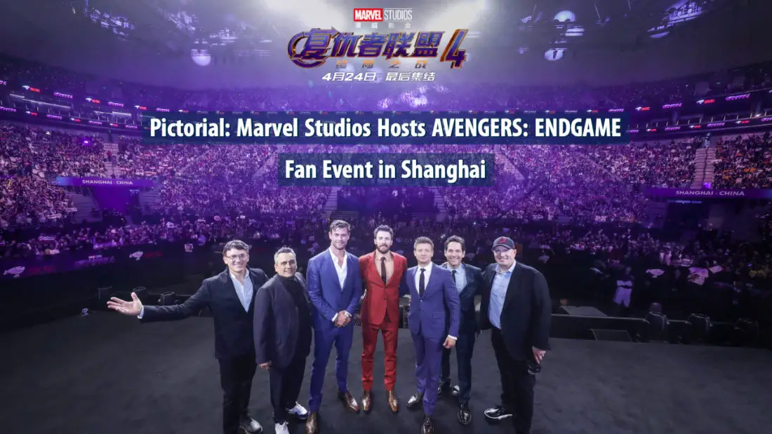 Pictorial: Marvel Studios Hosts AVENGERS: ENDGAME Fan Event in Shanghai