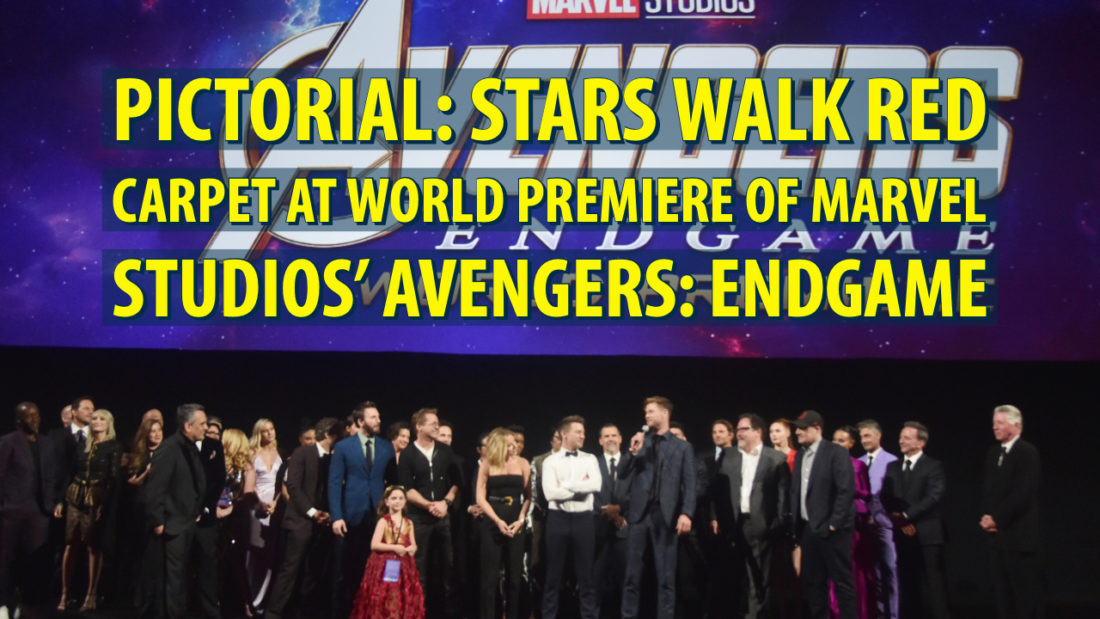 Pictorial: Stars Walk Red Carpet at World Premiere of Marvel Studios’ AVENGERS: ENDGAME