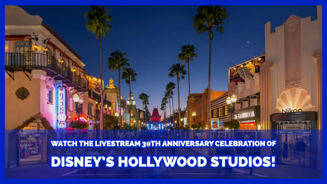 Watch the Livestream 30th Anniversary Celebration of Disney’s Hollywood Studios at Walt Disney World!