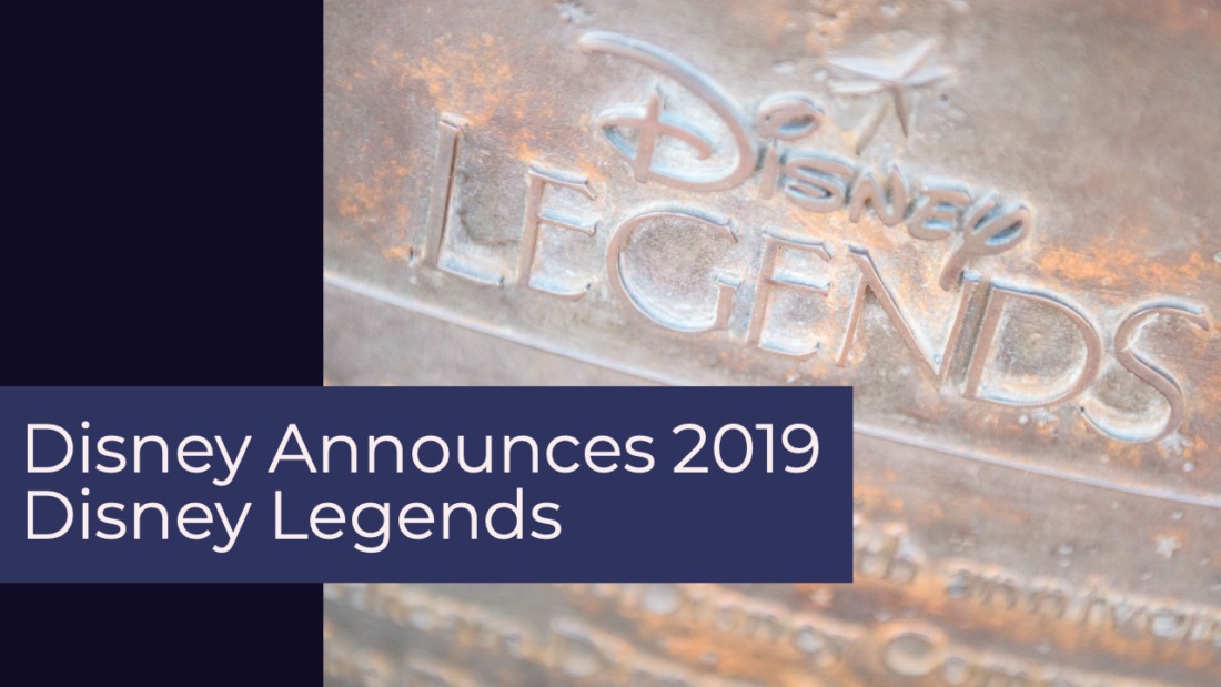 Disney Announces 11 New Disney Legends That Will Be Honored at The 2019 D23 Expo