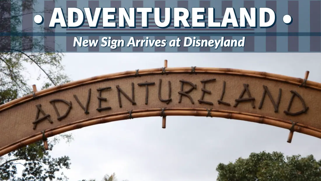 New Adventureland Sign Arrives at Disneyland