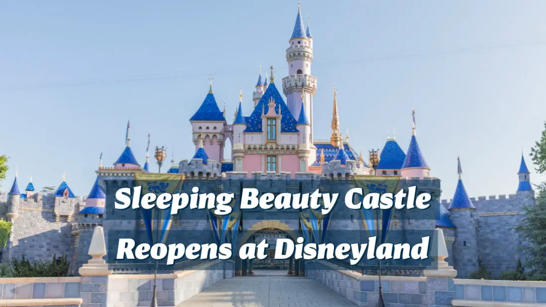 Final Walls Come Down at Disneyland Revealing Glistening New Look for Sleeping Beauty Castle!
