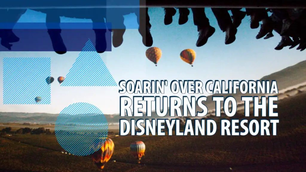 Soarin' Over California Returns to the Disneyland Resort