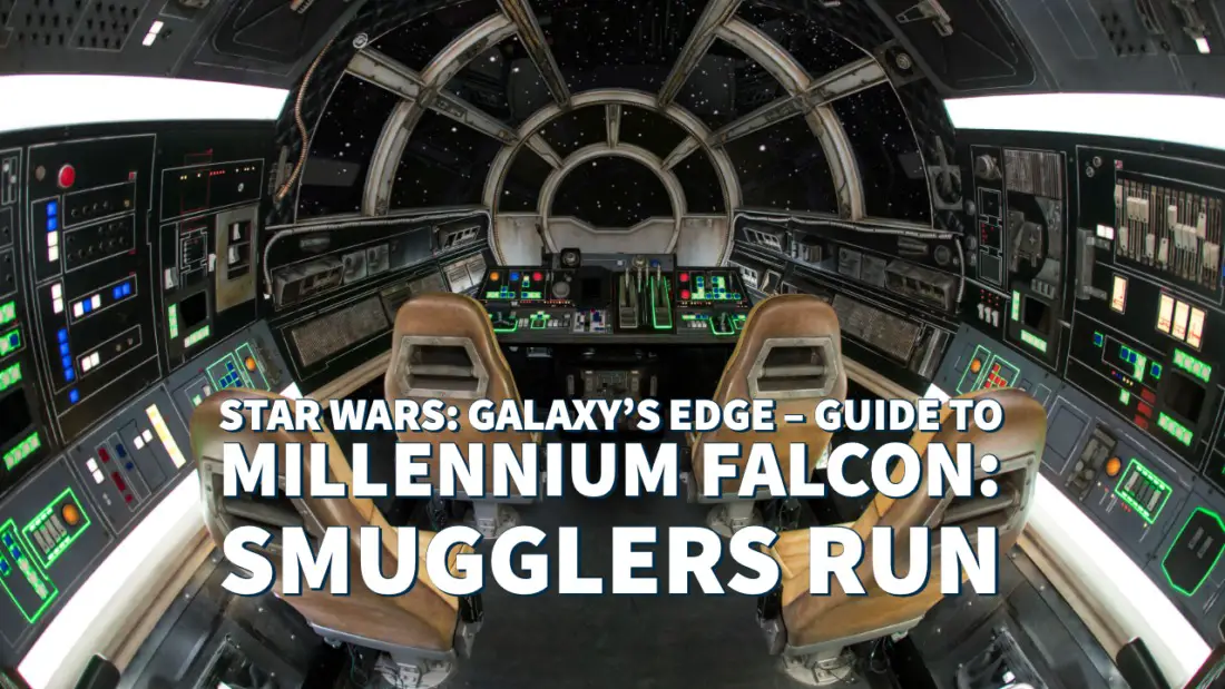 Star Wars: Galaxy’s Edge – Guide to Millennium Falcon: Smugglers Run
