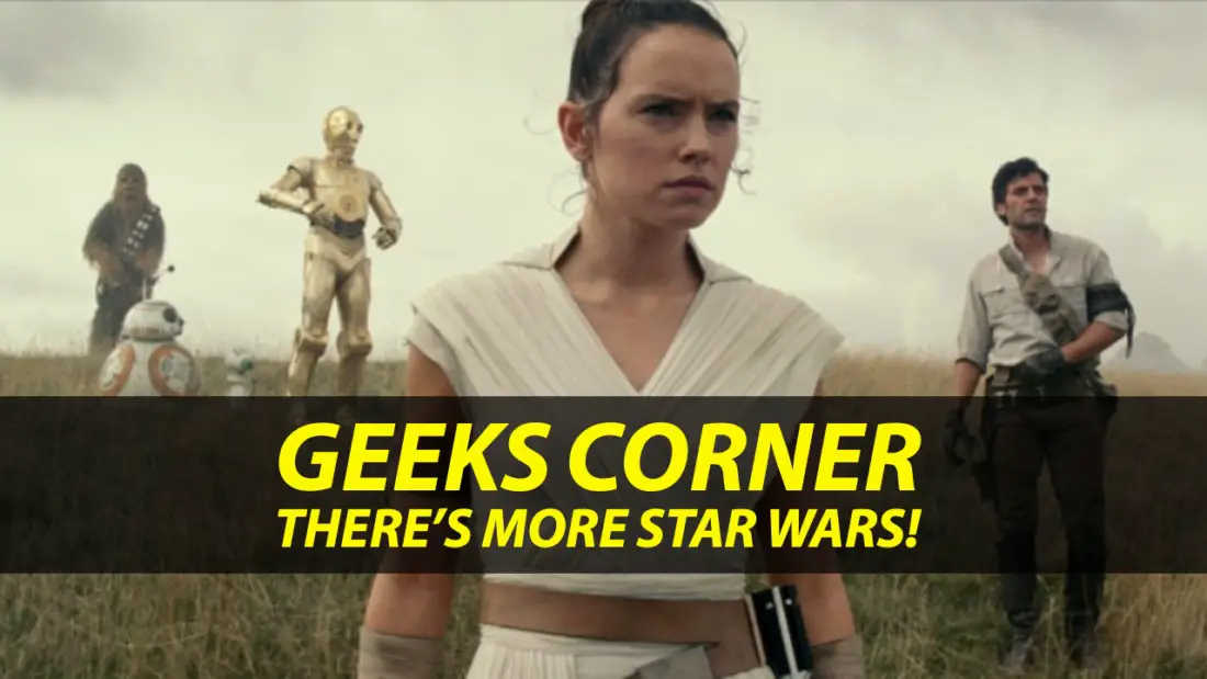 There’s More Star Wars! – GEEKS CORNER – Episode 932 (#450)