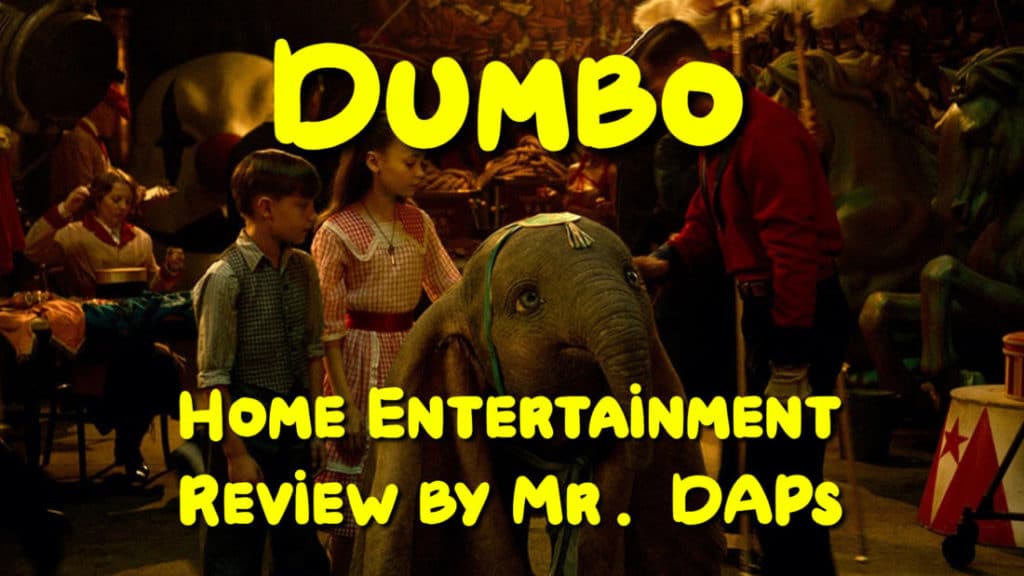 Dumbo Home Entertainment Review by Mr DAPs