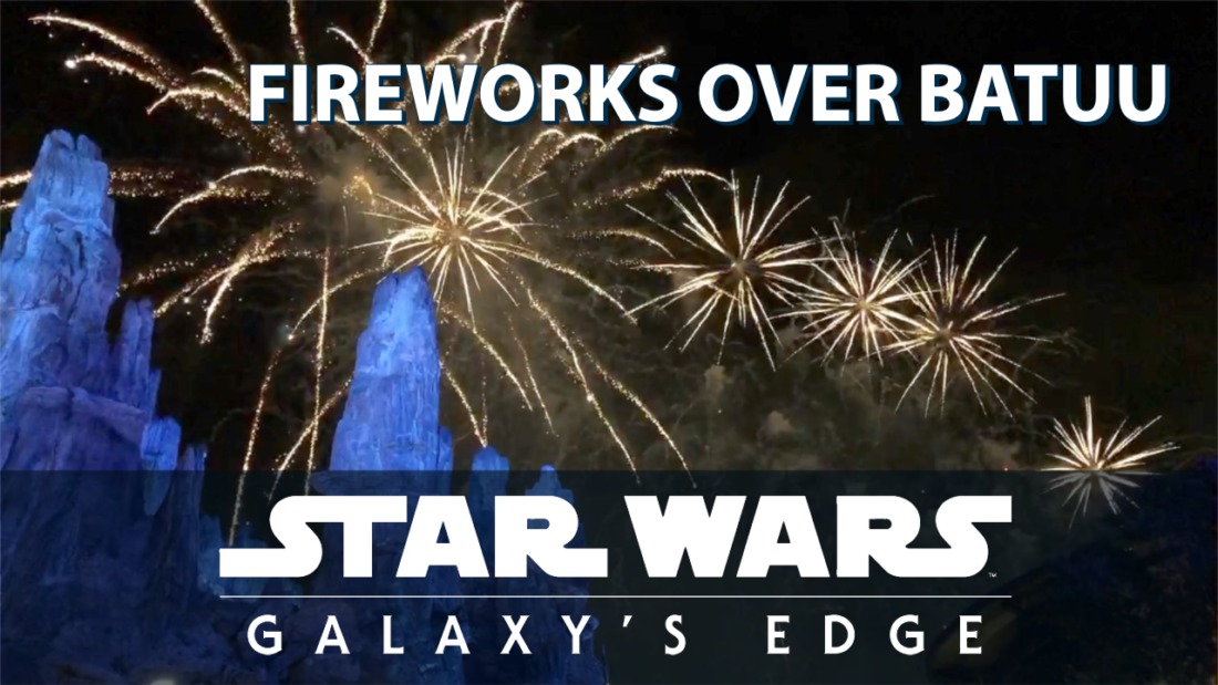 Fireworks Over Batuu – A Magical Moment at Star Wars: Galaxy’s Edge