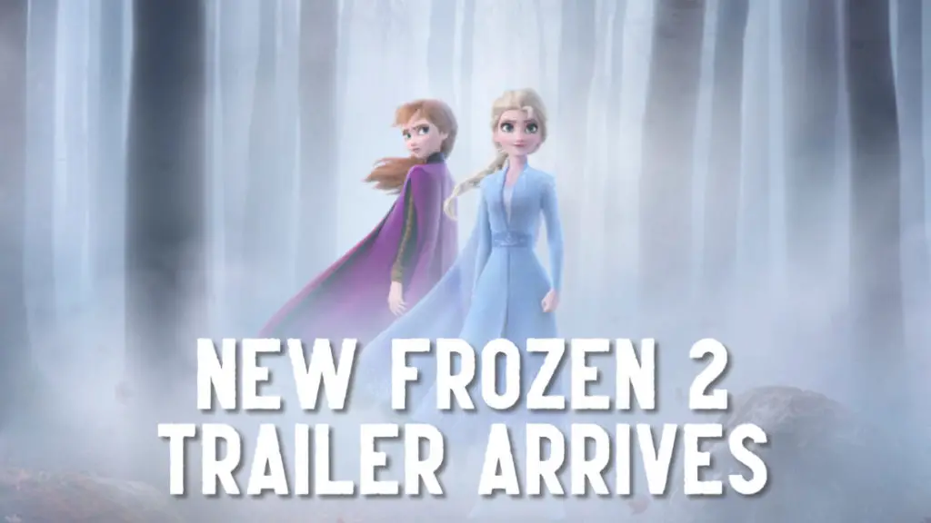 New Frozen 2 Trailer Arrives