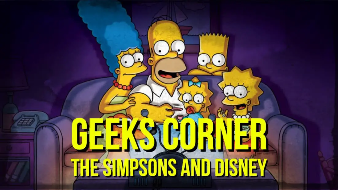 The Simpsons and Disney – GEEKS CORNER – Episode 939 (#457)