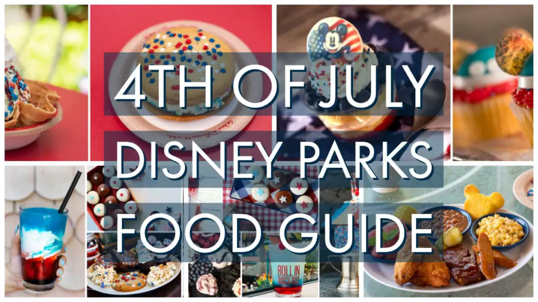 4th of July Disney Parks Food Guide – Check Out The Celebratory Food!