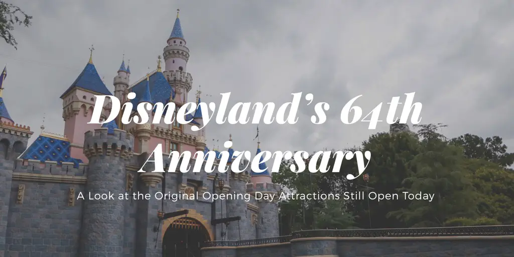 A Brief History and Look at the Current Disneyland Opening Day Attractions