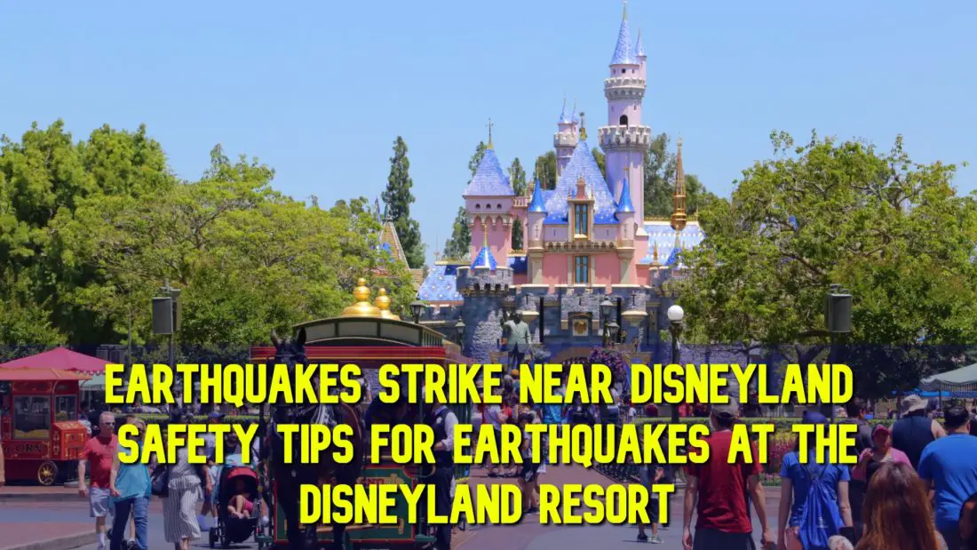 Earthquakes Strike Near Disneyland – Safety Tips for Earthquakes at the Disneyland Resort
