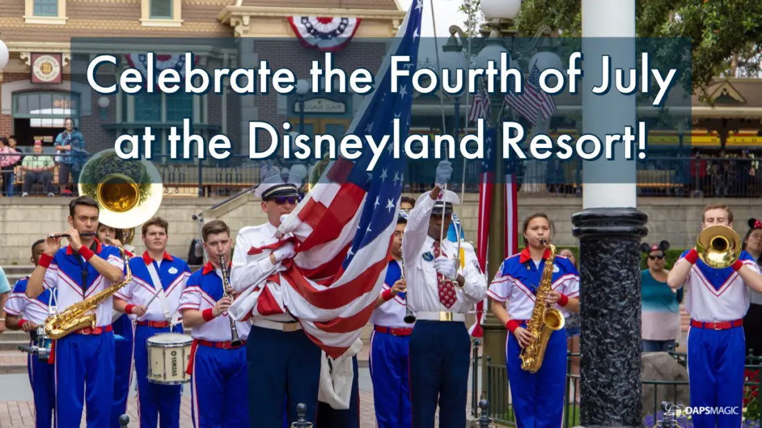 Celebrate the Fourth of July at the Disneyland Resort!