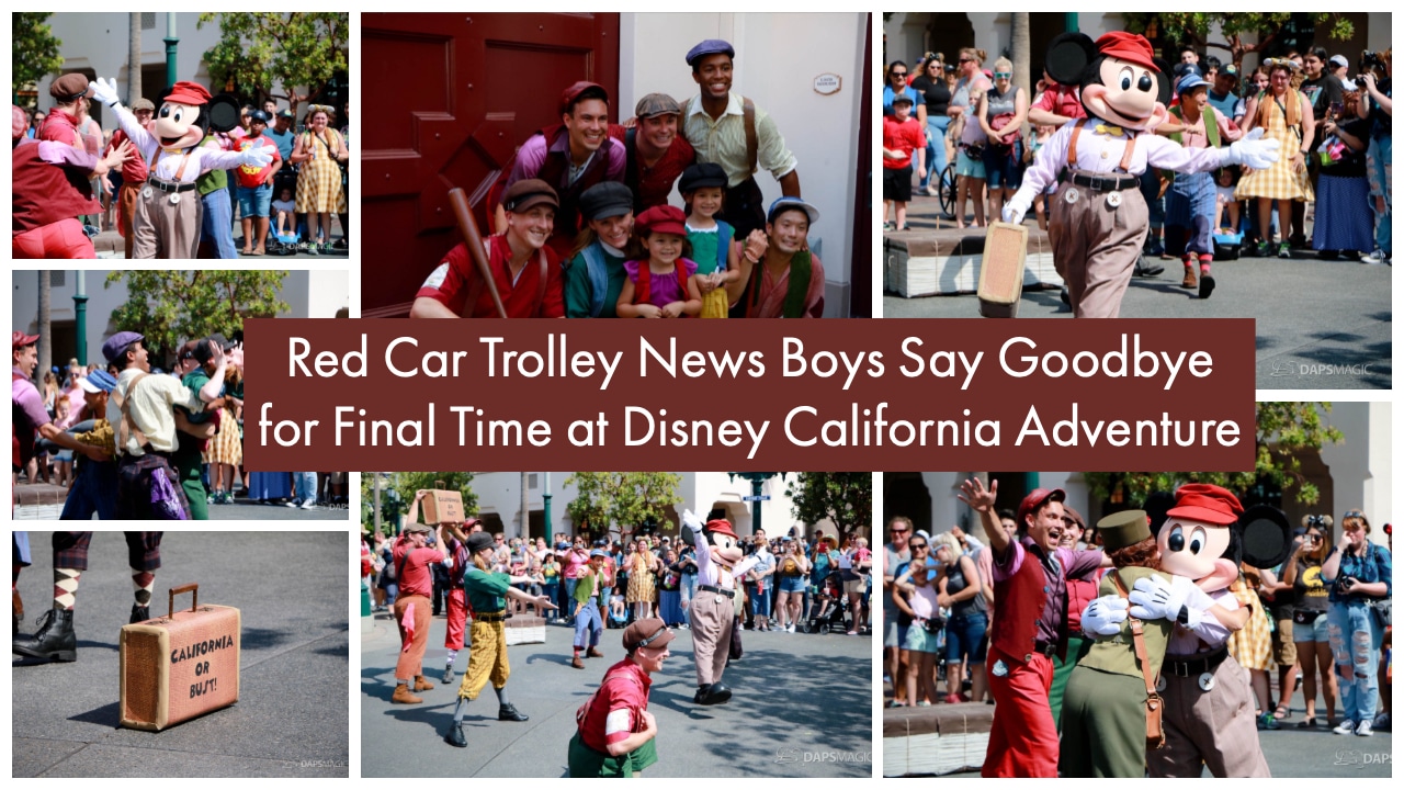 Red Car Trolley News Boys Say Goodbye for Final Time at Disney California Adventure