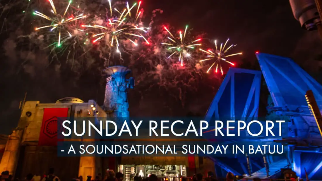 Sunday Recap Report – A Soundsational Sunday in Batuu