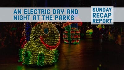Sunday Recap Report - An Electric Day and Night at the Parks