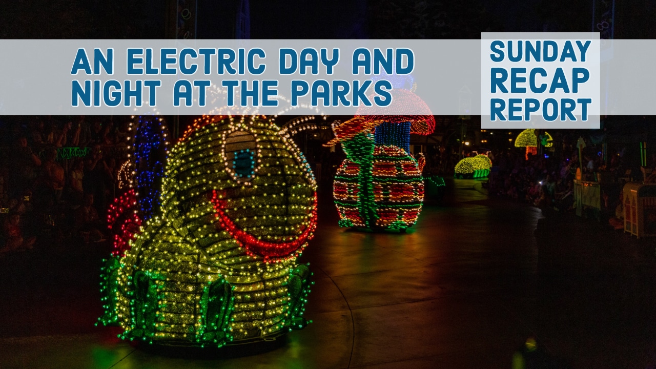 Sunday Recap Report – An Electric Day and Night at the Parks