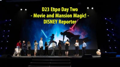 D23 Expo Day Two - Movie and Mansion Magic! - DISNEY Reporter