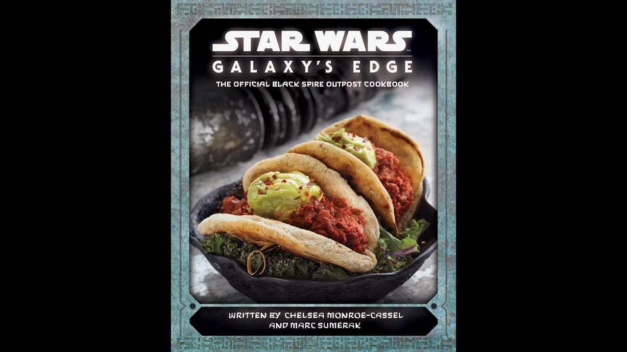 Star Wars: Galaxy’s Edge – The Official Black Spire Outpost Cookbook