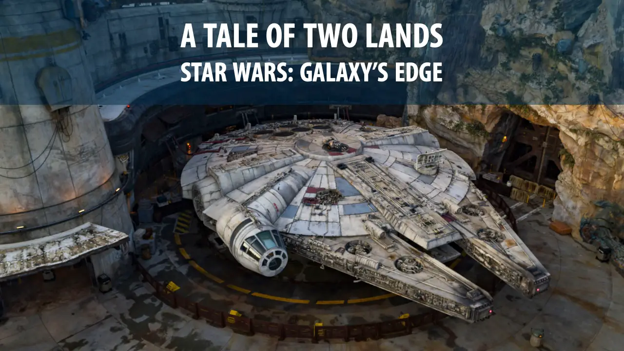 A Tale of Two Lands – Star Wars: Galaxy’s Edge