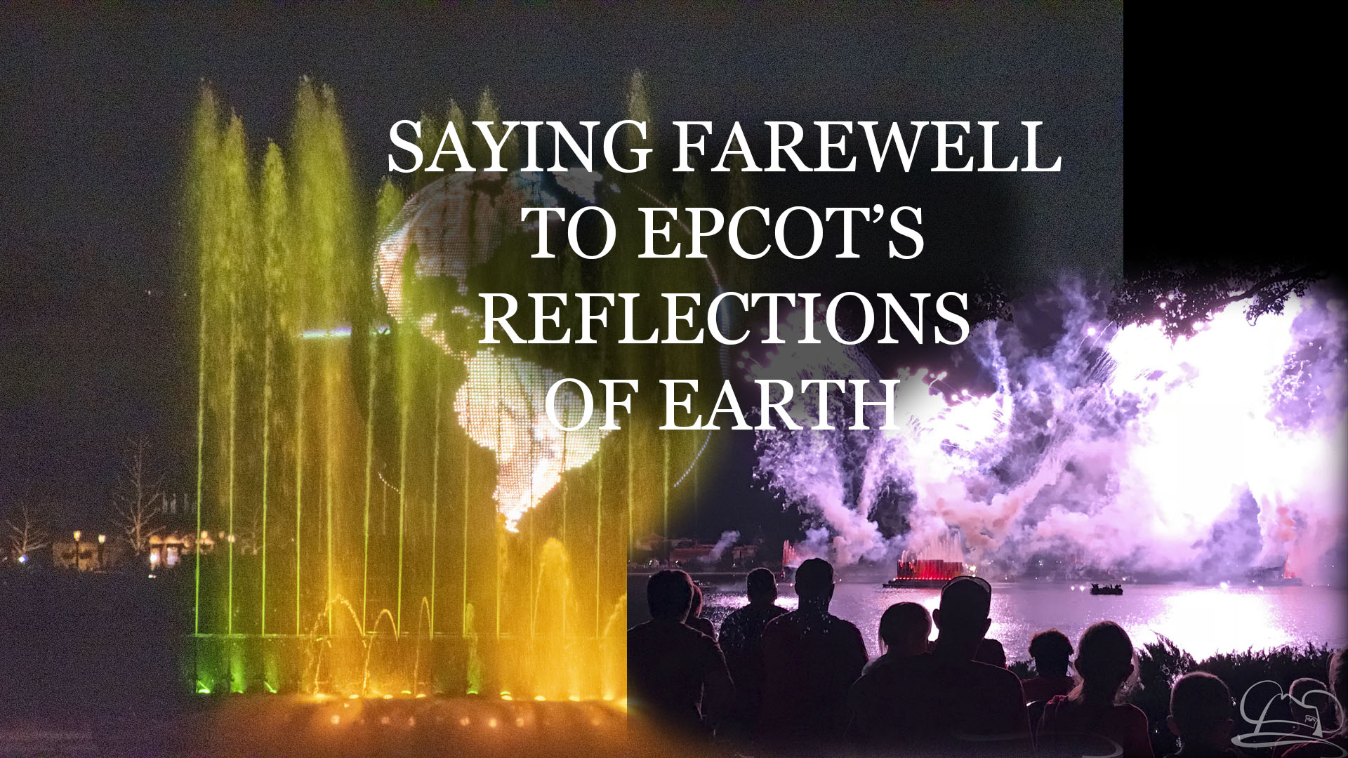 Reflecting on Reflections of Earth – Saying Farewell to the Epcot Night Spectacular