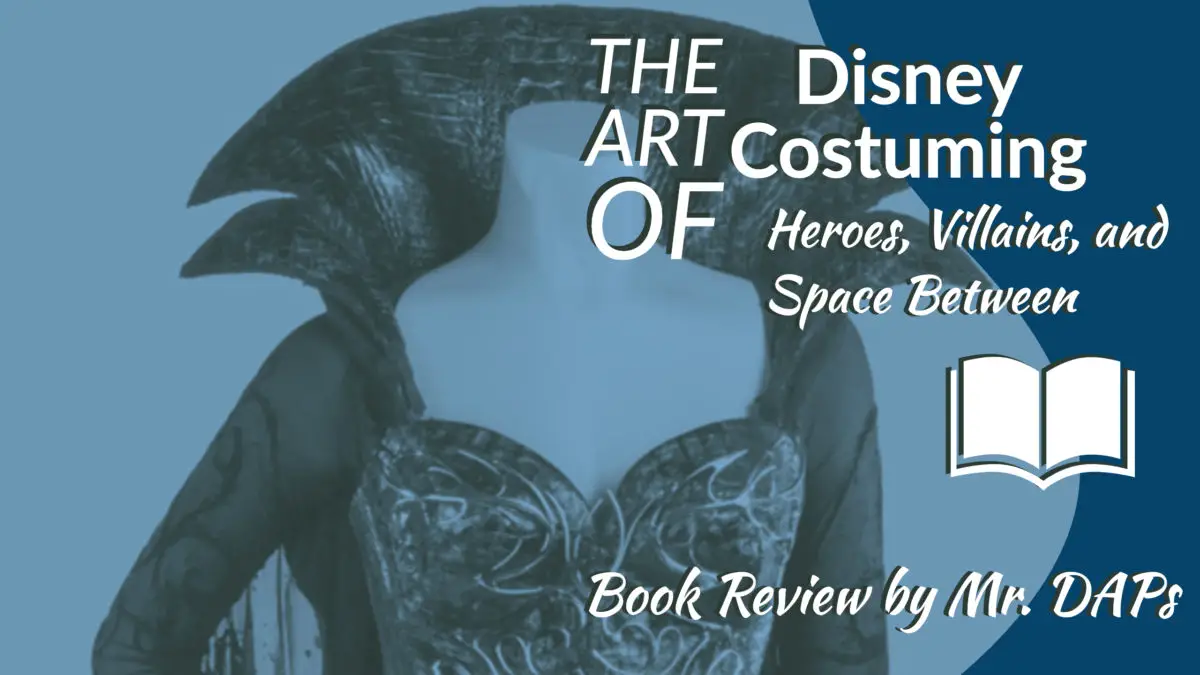 The Art of Disney Costuming Heroes, Villains, and Spaces Between by