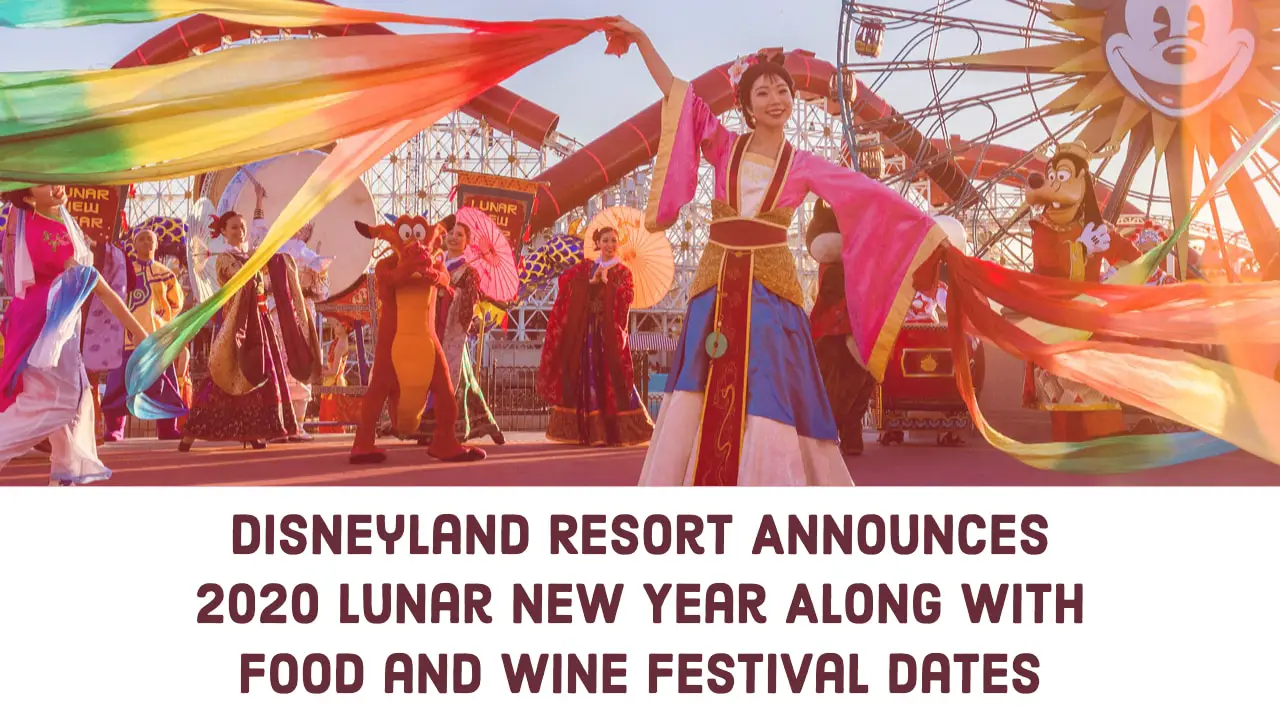 Disneyland Resort Announces 2020 Lunar New Year Along With Food and Wine Festival Dates