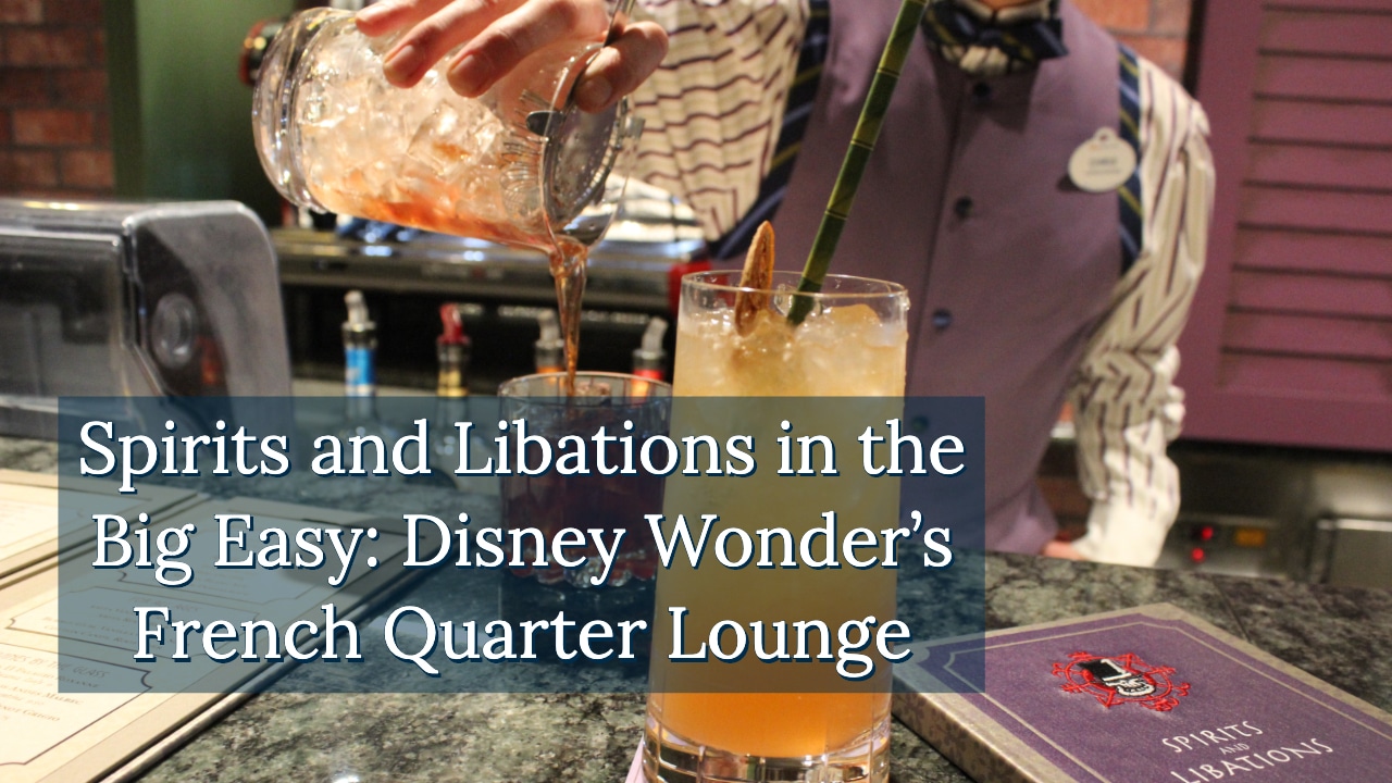 Spirits and Libations in the Big Easy: Disney Wonder’s French Quarter Lounge