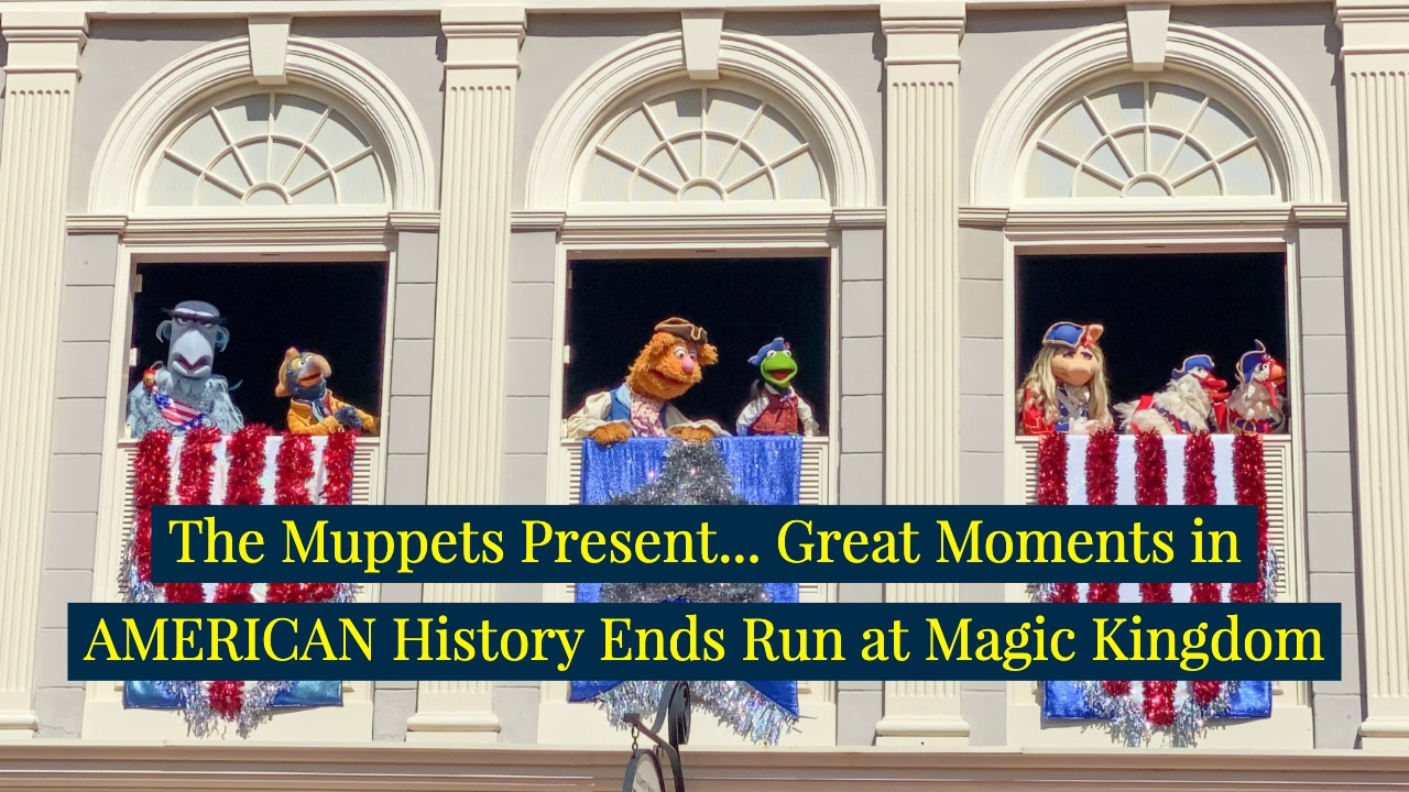The Muppets Present... Great Moments in AMERICAN History Ends Run at Magic Kingdom