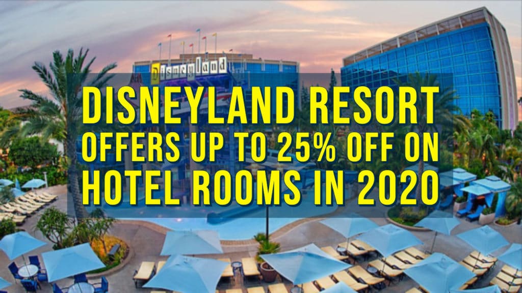 Disneyland Resort Offers Up to 25% Off on Hotel Rooms in 2020