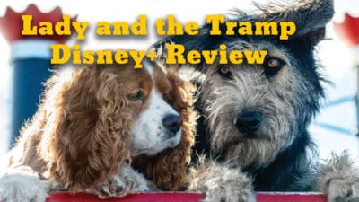 Lady and the Tramp – A Big First Movie for Disney Plus