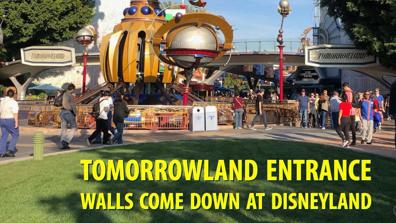 Tomorrowland Entrance Walls Come Down at Disneyland