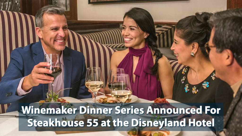 Winemaker Dinner Series Announced For Steakhouse 55 at the Disneyland Hotel
