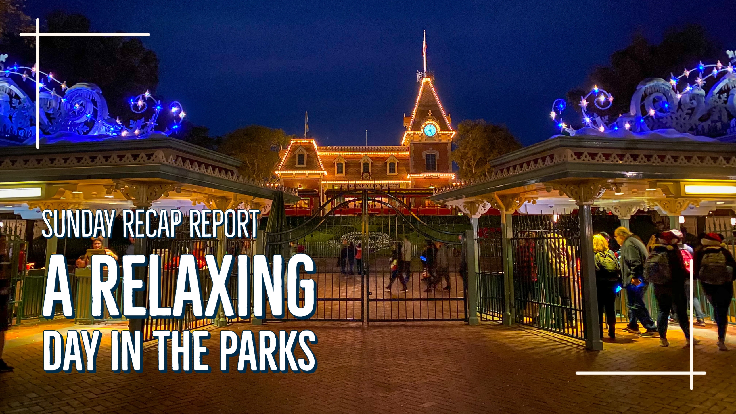 Sunday Recap Report – A Relaxing Day in the Parks