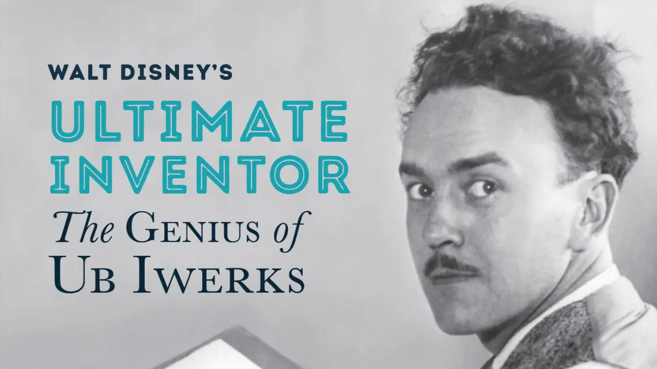 Walt Disney’s Ultimate Inventor: The Genius of Ub Iwerks – Mr. DAPs Book Review