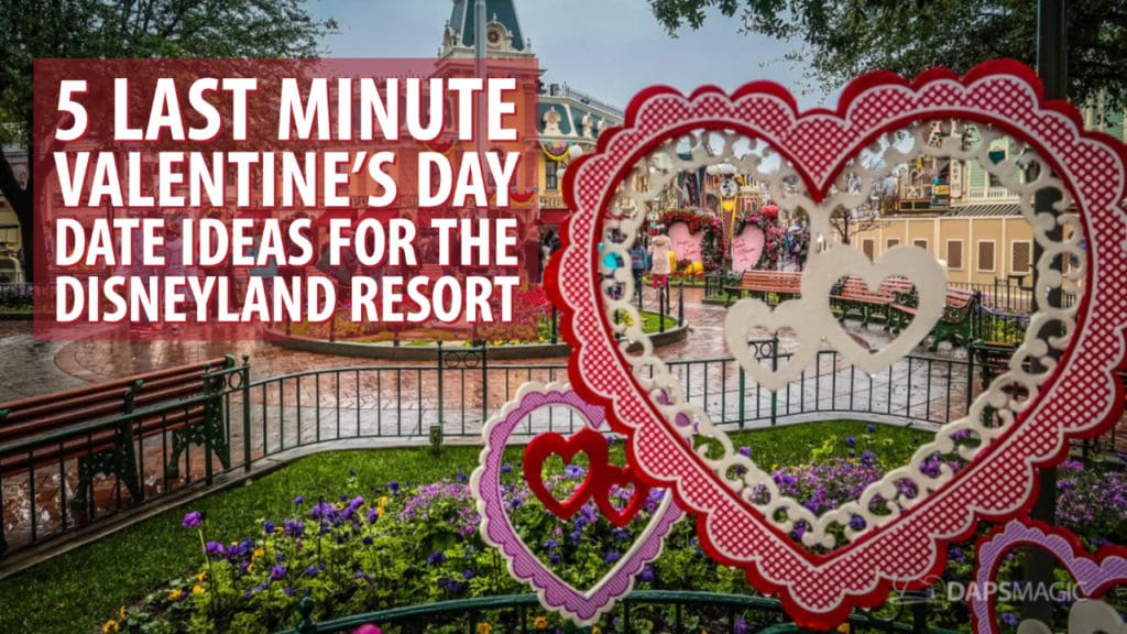 5 Last Minute Valentine's Day Date Ideas for the Disneyland Resort