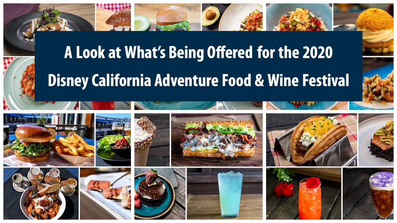 A Look at What’s Being Offered for the 2020 Disney California Adventure Food & Wine Festival