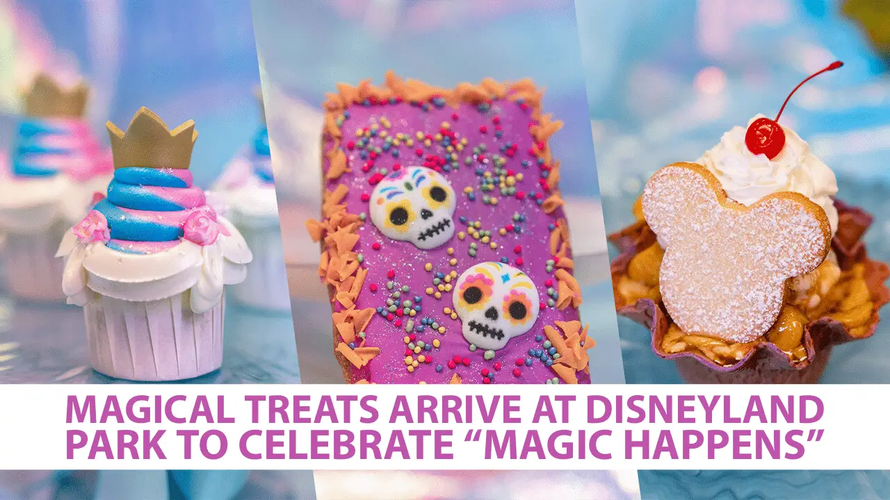 Magical Treats Arrive at Disneyland Park to Celebrate “Magic Happens”