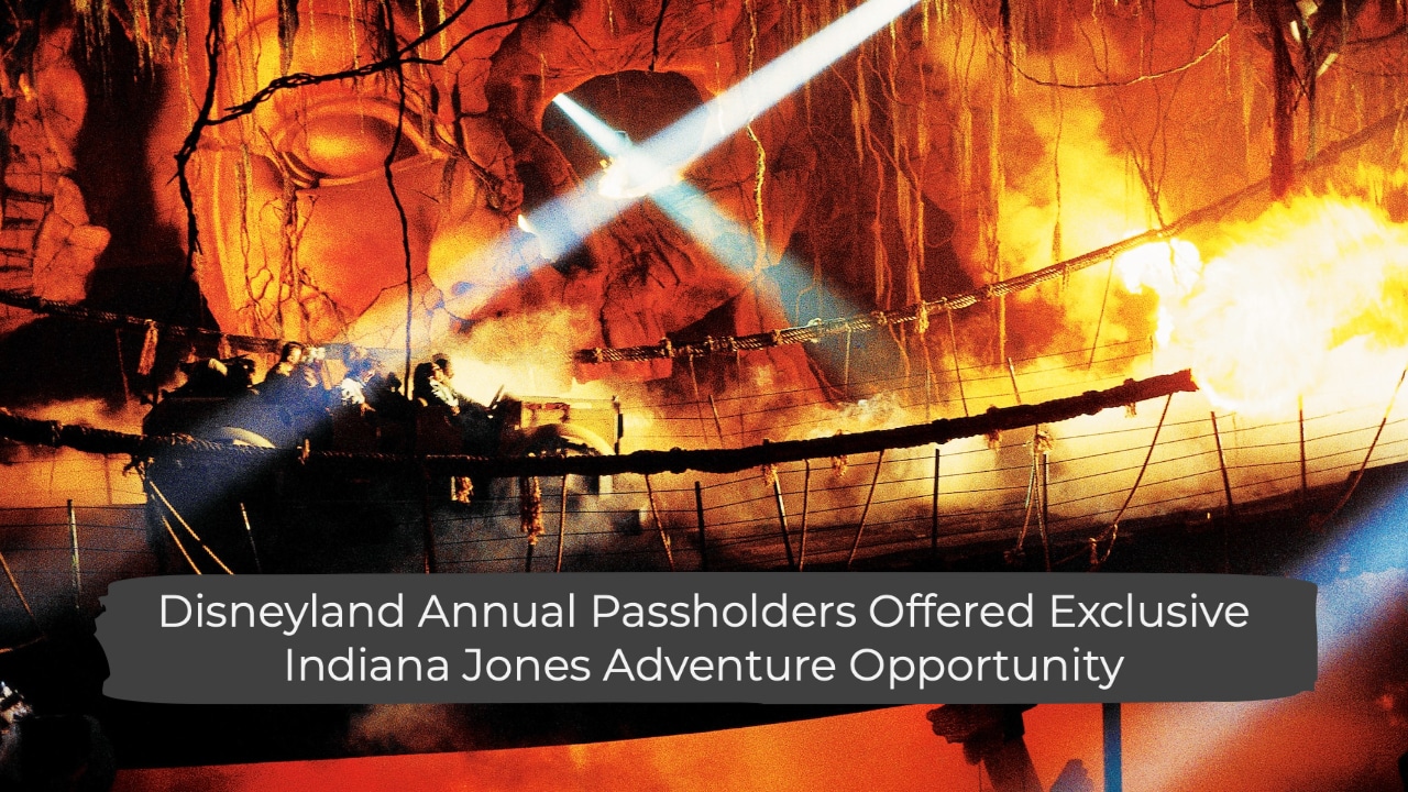 Disneyland Annual Passholders Offered Exclusive Indiana Jones Adventure Opportunity