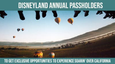 Disneyland Annual Passholders to Get Exclusive Opportunities to Experience Soarin’ Over California