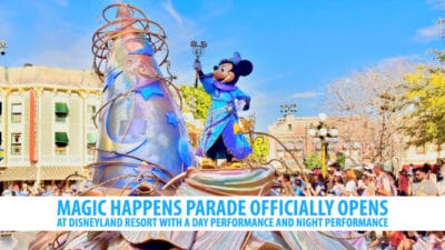 Magic Happens Parade Officially Opens at Disneyland Resort with a Day Performance and Night Performance