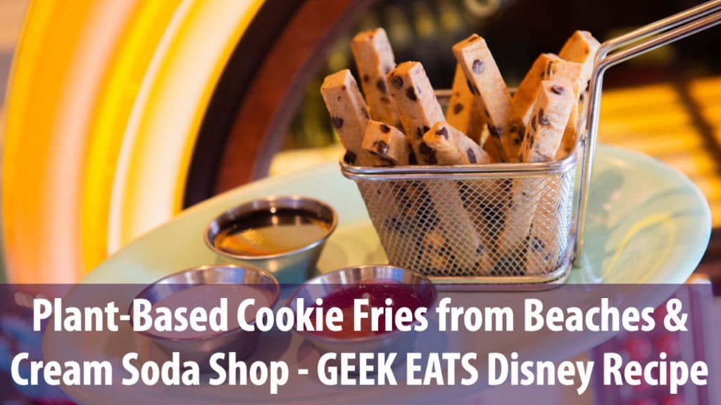 Plant-Based Cookie Fries from Beaches & Cream Soda Shop - GEEK EATS Disney Recipe