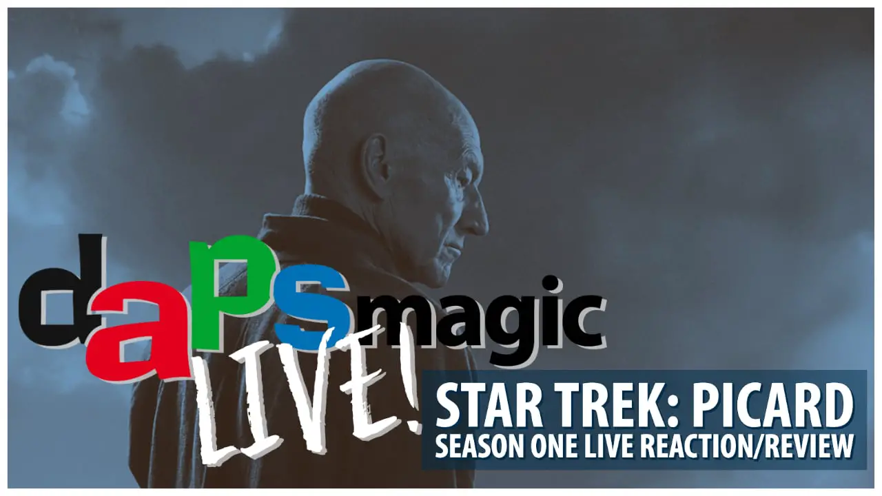 Star Trek: Picard Season One Live Reaction/Review – DAPS MAGIC Live