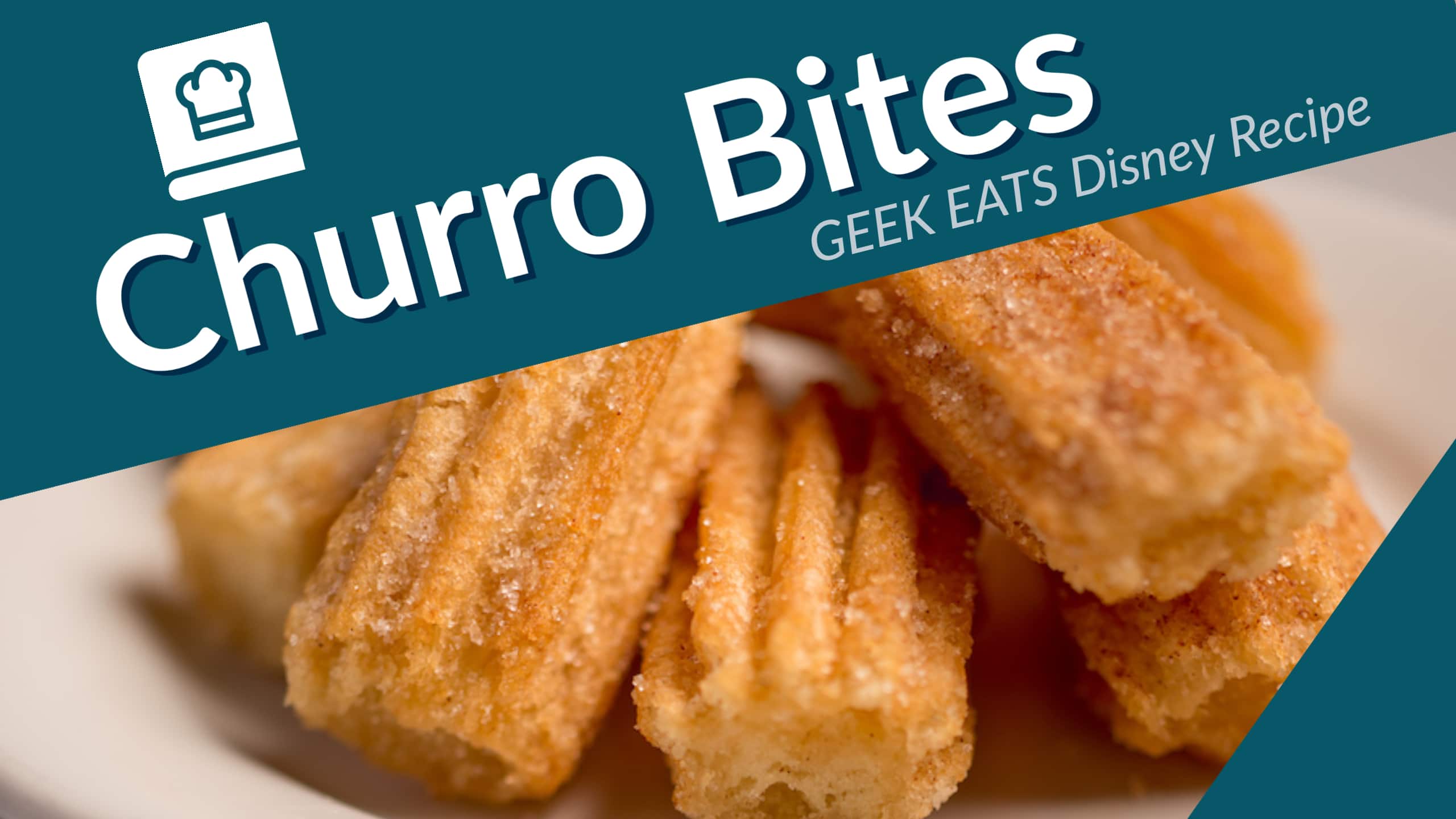 Churro Bites - GEEK EATS Disney Recipe