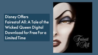 Disney Offers Fairest of All: A Tale of the Wicked Queen Digital Download for Free For a Limited Time
