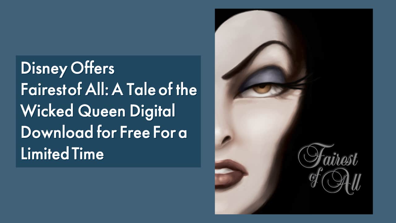 Disney Offers Fairest of All: A Tale of the Wicked Queen Digital Download for Free For a Limited Time