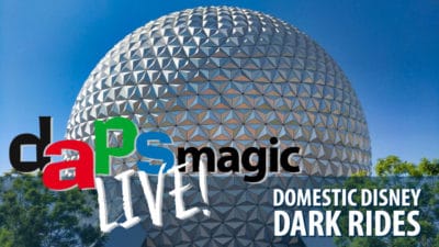 Domestic Disney Dark Rides - DAPS MAGIC Live