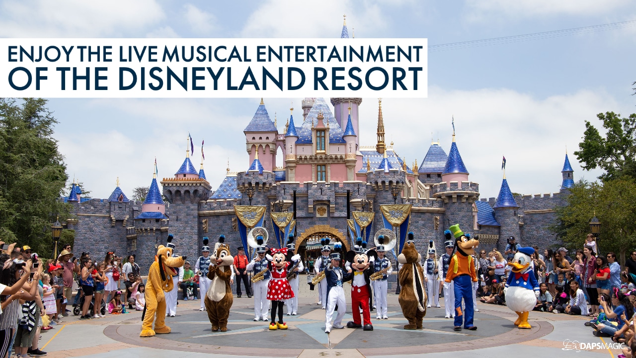 Enjoy the Live Musical Entertainment of the Disneyland Resort