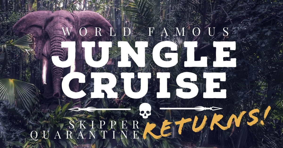 The World Famous Jungle Cruise Quarantine Returns with More Jokes and More Skippers!