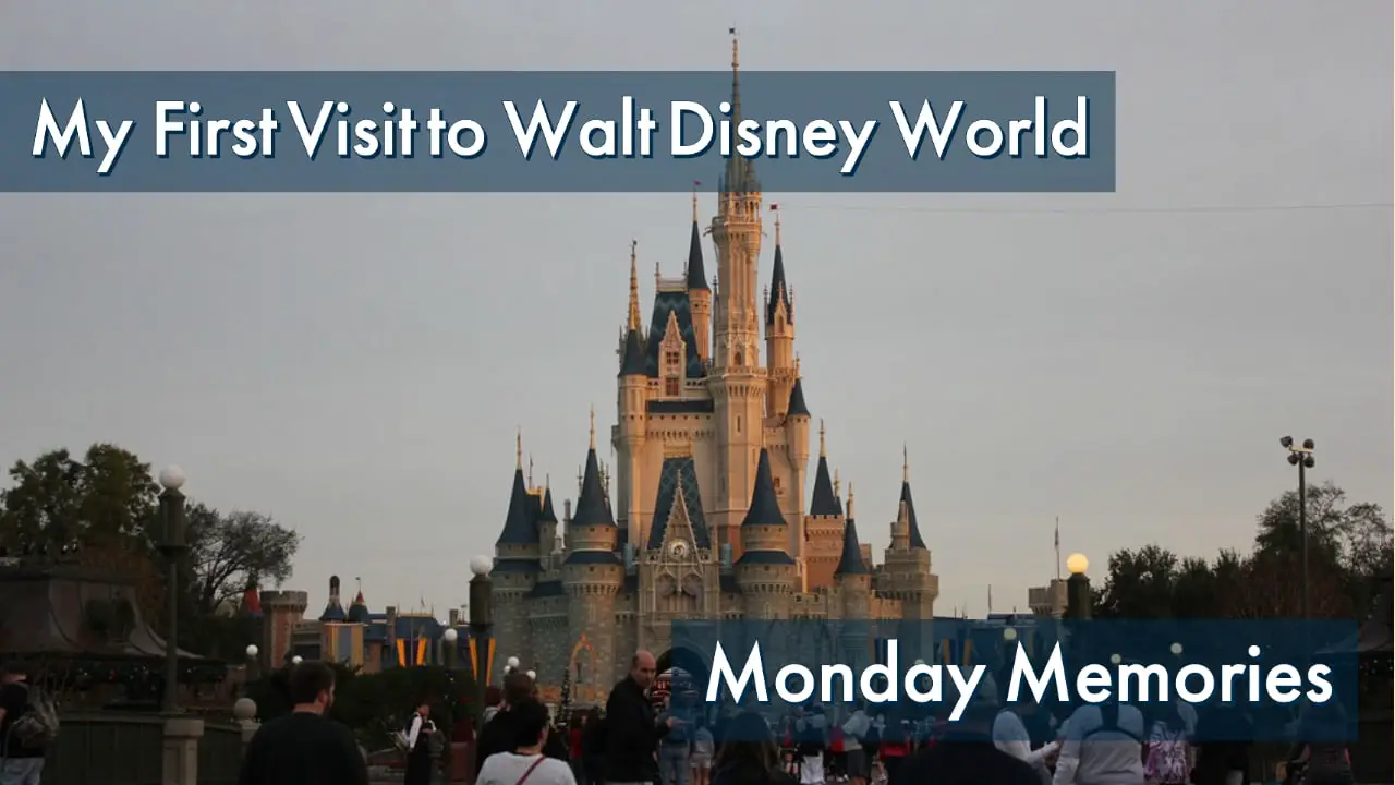 Monday Memories – My First Visit to Walt Disney World